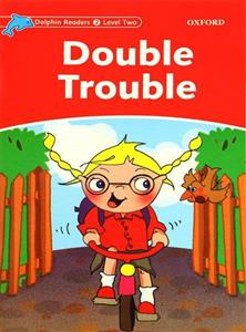 کتاب Dolphin Readers Level 2 Double Trouble