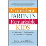 کتاب زبان اصلی Confident Parents Remarkable Kids اثر Bonnie Harris