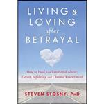 کتاب زبان اصلی Living and Loving after Betrayal اثر Steven Stosny