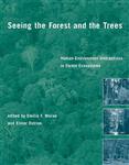 کتاب Seeing the Forest and the Trees, Human-Environment Interactions in Forest Ecosystems