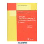 دانلود کتاب Strongly Correlated Magnetic and Superconducting Systems: Proceedings of the El Escorial Summer School Held in Madrid, Spain, 15–19 July 1996