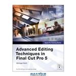 دانلود کتاب Apple Pro Training Series: Advanced Editing Techniques in Final Cut 5 