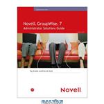 دانلود کتاب NOVELL GroupWise 7 Administrator Solutions Guide