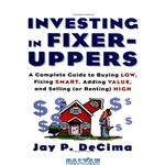 دانلود کتاب Investing in Fixer-Uppers : A Complete Guide to Buying Low, Fixing Smart, Adding Value, and Selling or Renting) High
