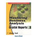 دانلود کتاب Mastering Business Analysis with Crystal Reports 9
