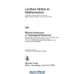 دانلود کتاب Recent advances in topological dynamics, proceedings of the Conference on Topological Dynamics, held at Yale University, June 19-23, 1972, in honor of Professor Gustav Arnold Hedlund on the occasion of his retirement