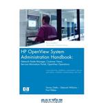 دانلود کتاب HP OpenView System Administration Handbook: Network Node Manager, Customer Views, Service Information Portal, HP OpenView Operations