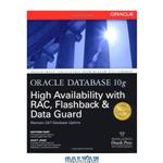 دانلود کتاب Oracle Database 10g: High Availablity with RAC Flashback & Data Guard