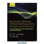 دانلود کتاب Nonlinear Ordinary Differential Equations: Problems and Solutions: A Sourcebook for Scientists and Engineers