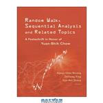 دانلود کتاب Random Walk, Sequential Analysis and Related Topics: A Festschrift in Honor of Yuan-Shih Chow