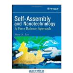 دانلود کتاب Self-Assembly and Nanotechnology: Force Balance Approach (Wiley 2008)