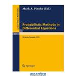 دانلود کتاب Probabilistic Methods in Differential Equations: Proceedings of the Conference Held at the University of Victoria, August 19–20, 1974