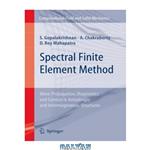 دانلود کتاب Spectral Finite Element Method: Wave Propagation, Diagnostics and Control in Anisotropic and Inhomogeneous Structures