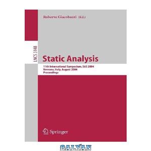 دانلود کتاب Static Analysis: 11th International Symposium, SAS 2004, Verona, Italy, August 26-28, 2004, Proceedings 