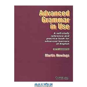 دانلود کتاب Advanced grammar in use: a self-study reference and practice book for advanced learners of English: with answers