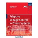 دانلود کتاب Adaptive Voltage Control in Power Systems - Modeling, Design and Applications