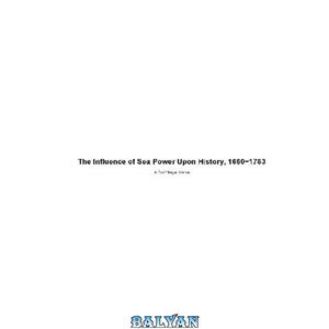 دانلود کتاب Alfred Thayer Mahan - The Influence Of Sea Power Upon History (1660-1783)