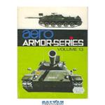 دانلود کتاب Aero Armor Series Volume 13: Armor of the Bundeswehr