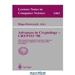 دانلود کتاب Advances in Cryptology — CRYPTO \\'98: 18th Annual International Cryptology Conference Santa Barbara, California, USA August 23–27, 1998 Proceedings