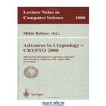 دانلود کتاب Advances in Cryptology — CRYPTO 2000: 20th Annual International Cryptology Conference Santa Barbara, California, USA, August 20–24, 2000 Proceedings