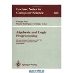 دانلود کتاب Algebraic and Logic Programming: 4th International Conference, ALP \\'94 Madrid, Spain, September 14–16, 1994 Proceedings