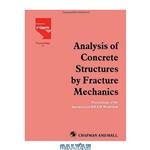 دانلود کتاب Analysis of concrete structures by fracture mechanics: proceedings of the International RILEM workshop, Abisko, Sweden, June 28-30, 1989