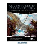 دانلود کتاب Adventures in paleontology: 36 classroom fossil activities