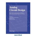 دانلود کتاب Analog Circuit Design: High-Speed A-D Converters, Automotive Electronics and Ultra-Low Power Wireless