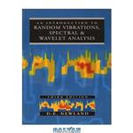 دانلود کتاب An Introduction to Random Vibration Spectral and Wavelet Analysis. Newland