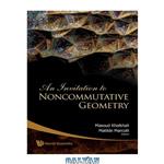 دانلود کتاب An invitation to noncommutative geometry