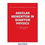 دانلود کتاب Angular momentum in quantum physics: theory and application