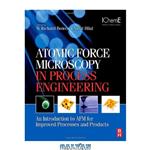 دانلود کتاب Atomic Force Microscopy in Process Engineering An Introduction to AFM for Improved Processes and Pro
