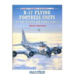 دانلود کتاب B 17 Flying Fortress Units Of The Eighth Air Force