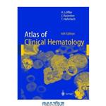 دانلود کتاب Atlas of Clinical Hematology