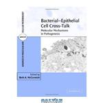 دانلود کتاب Bacterial-Epithelial Cell Cross-Talk (Advances in Molecular and Cellular Microbiology)