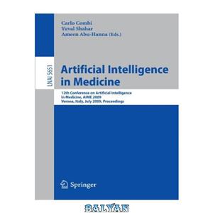 دانلود کتاب Artificial Intelligence in Medicine: 12th Conference on Artificial Intelligence in Medicine, AIME 2009, Verona, Italy, July 18-22, 2009. Proceedings 