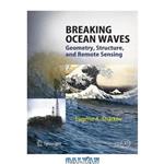 دانلود کتاب Breaking Ocean Waves Geometry Structure and Remote Sensing