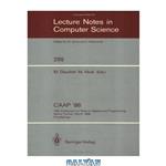 دانلود کتاب CAAP \\'88: 13th Colloquium on Trees in Algebra and Programming Nancy, France, March 21–24, 1988 Proceedings