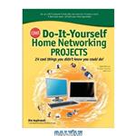 دانلود کتاب CNET Do-It-Yourself Home Networking Projects