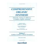 دانلود کتاب Comprehensive Organic Synthesis: Carbon-Carbon sigma-Bond Formation