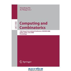 دانلود کتاب Computing and Combinatorics: 14th Annual International Conference, COCOON 2008 Dalian, China, June 27-29, 2008 Proceedings