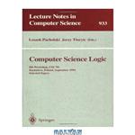 دانلود کتاب Computer Science Logic: 8th Workshop, CSL \\'94 Kazimierz, Poland, September 25–30, 1994 Selected Papers