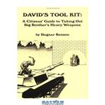 دانلود کتاب David\\'s tool kit: a citizen\\'s guide to taking out Big Brother\\'s heavy weapons