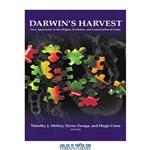 دانلود کتاب Darwin\\'s Harvest: New Approaches to the Origins, Evolution, and Conservation of Crops