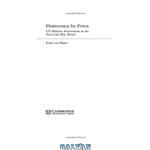 دانلود کتاب Democracy by Force: US Military Intervention in the Post-Cold War World