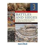دانلود کتاب Dictionary of Battles and Sieges [3 volumes]: A Guide to 8,500 Battles from Antiquity through the Twenty-first Century