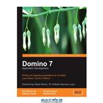 دانلود کتاب Domino 7 Lotus Notes Application Development: Writing and upgrading applications for the latest Lotus Notes Domino Platform