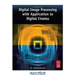 دانلود کتاب Digital Image Processing with Application to Digital Cinema.(Focal Press)