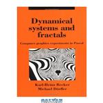 دانلود کتاب Dynamical systems and fractals: computer graphics experiments in Pascal