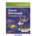 دانلود کتاب Dynamic Brain Imaging: Multi-Modal Methods and In Vivo Applications